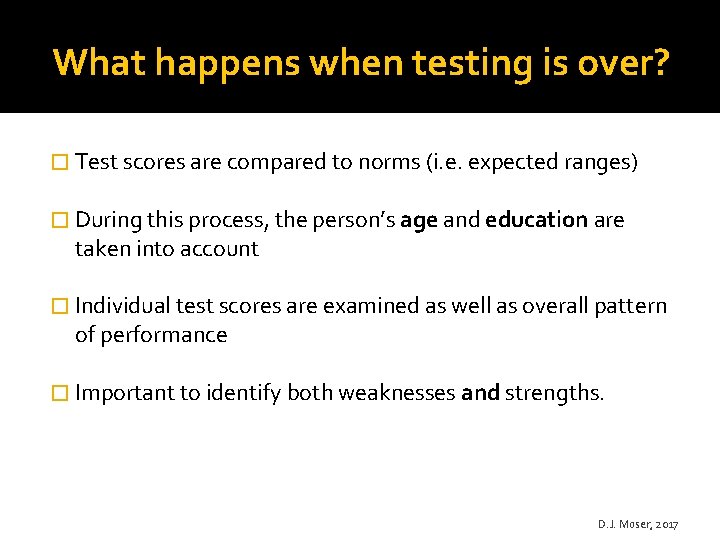 What happens when testing is over? � Test scores are compared to norms (i.