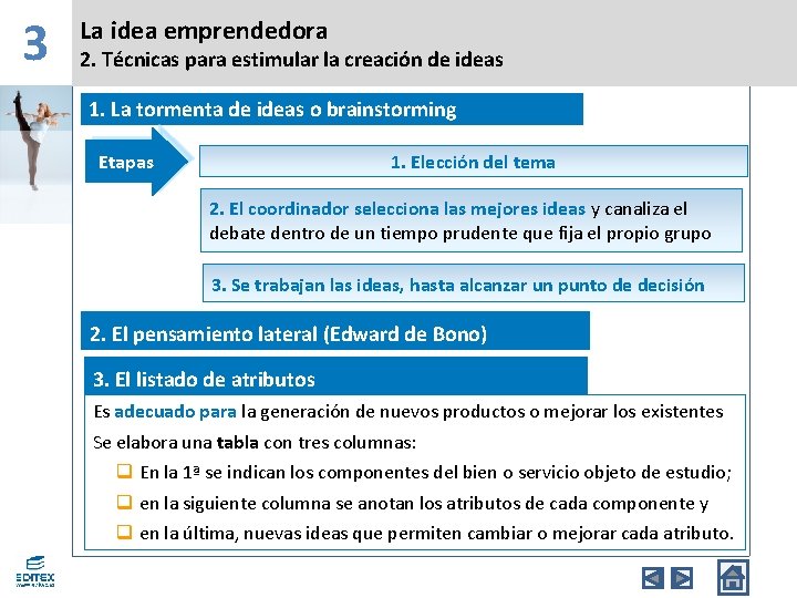 3 La idea emprendedora 2. Técnicas para estimular la creación de ideas 1. La