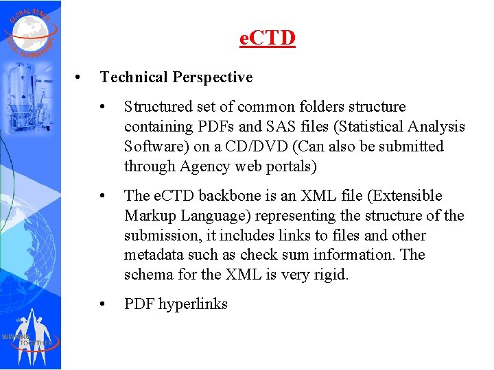 e. CTD • Technical Perspective • Structured set of common folders structure containing PDFs