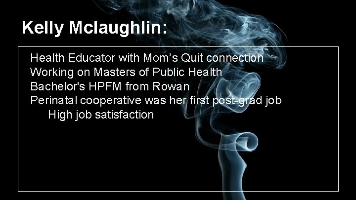 Kelly Mclaughlin: Health Educator with Mom’s Quit connection Working on Masters of Public Health