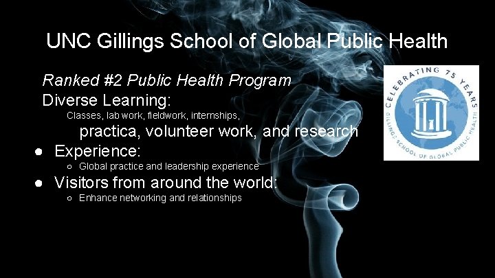 UNC Gillings School of Global Public Health Ranked #2 Public Health Program Diverse Learning: