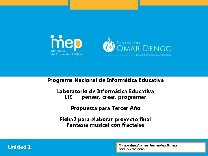 Programa Nacional de Informática Educativa Laboratorio de Informática Educativa LIE++ pensar, crear, programar Propuesta