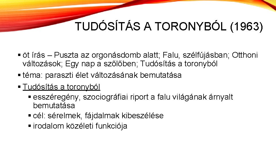 TUDÓSÍTÁS A TORONYBÓL (1963) § öt írás – Puszta az orgonásdomb alatt; Falu, szélfújásban;