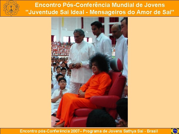 Encontro Pós-Conferência Mundial de Jovens "Juventude Sai Ideal - Mensageiros do Amor de Sai"