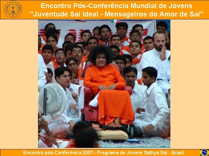 Encontro Pós-Conferência Mundial de Jovens "Juventude Sai Ideal - Mensageiros do Amor de Sai"