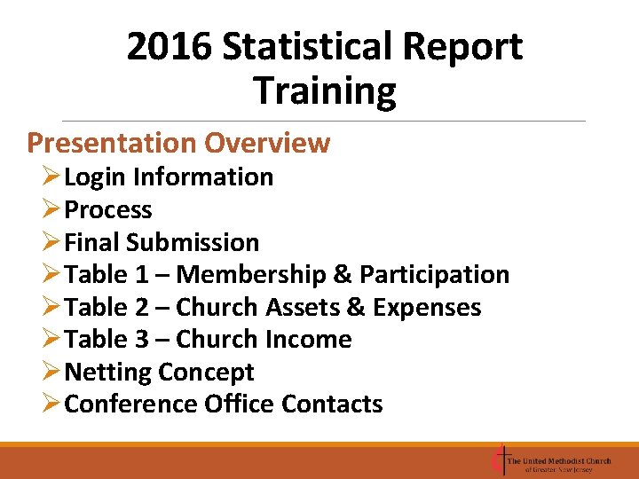 2016 Statistical Report Training Presentation Overview ØLogin Information ØProcess ØFinal Submission ØTable 1 –