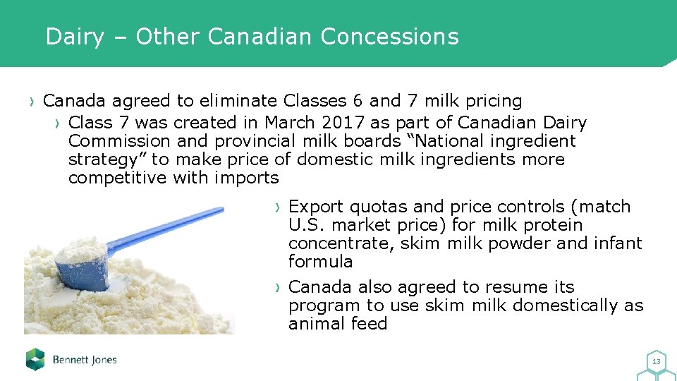 Dairy – Other Canadian Concessions Canada agreed to eliminate Classes 6 and 7 milk