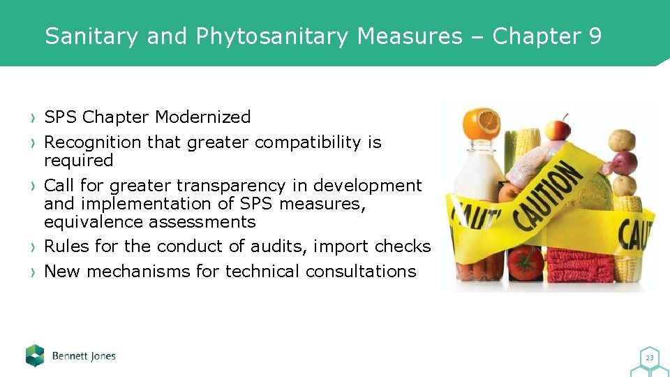 Sanitary and Phytosanitary Measures – Chapter 9 SPS Chapter Modernized Recognition that greater compatibility