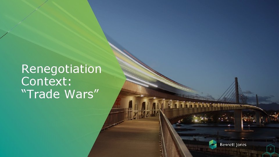 Renegotiation Context: “Trade Wars” 3 