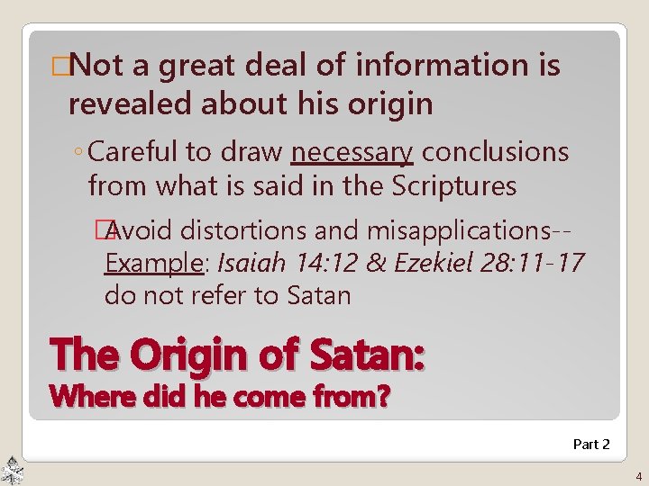 �Not a great deal of information is revealed about his origin ◦ Careful to
