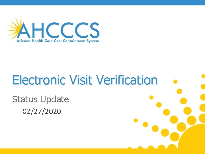 Electronic Visit Verification Status Update 02/27/2020 