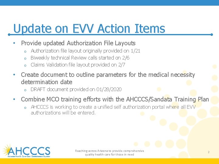 Update on EVV Action Items • Provide updated Authorization File Layouts Authorization file layout