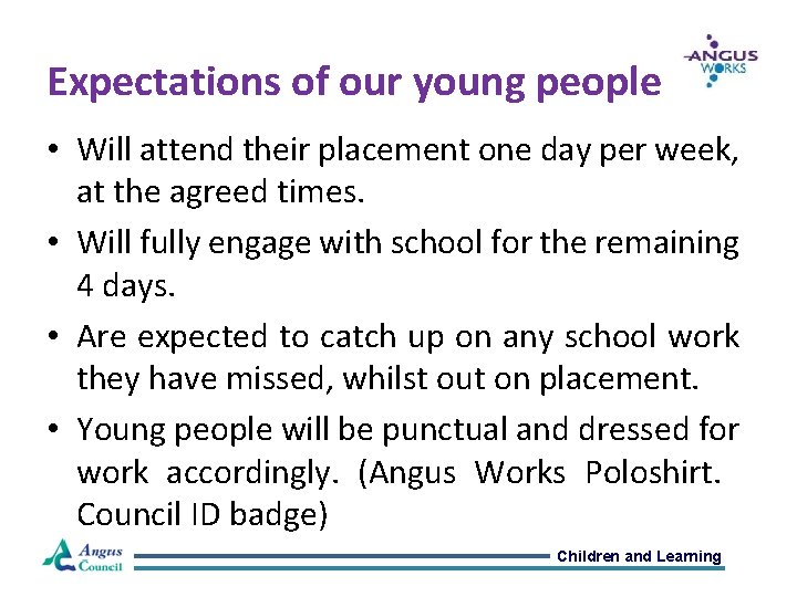 Expectations of our young people • Will attend their placement one day per week,