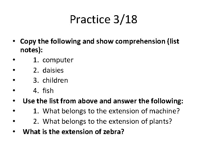 Practice 3/18 • Copy the following and show comprehension (list notes): • 1. computer