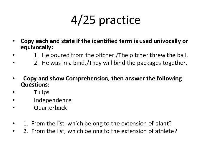 4/25 practice • Copy each and state if the identified term is used univocally