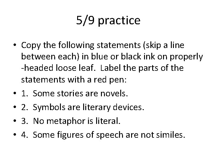 5/9 practice • Copy the following statements (skip a line between each) in blue