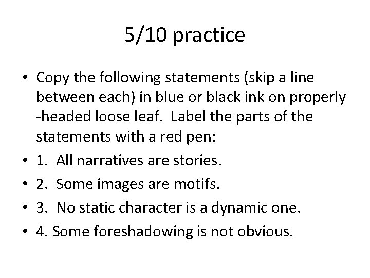 5/10 practice • Copy the following statements (skip a line between each) in blue