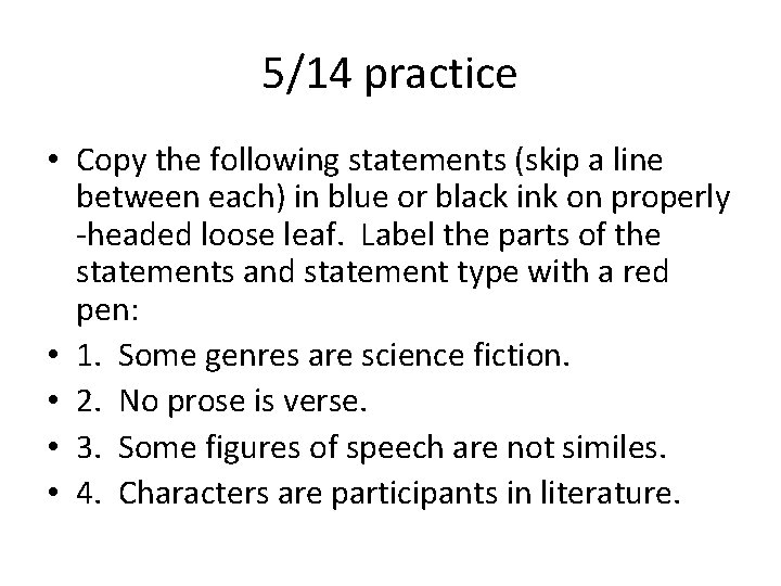 5/14 practice • Copy the following statements (skip a line between each) in blue