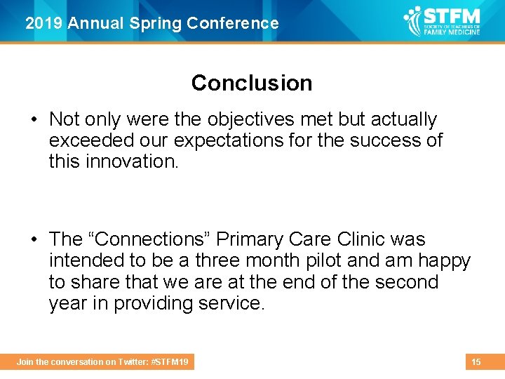 2019 Annual Spring Conference Conclusion • Not only were the objectives met but actually