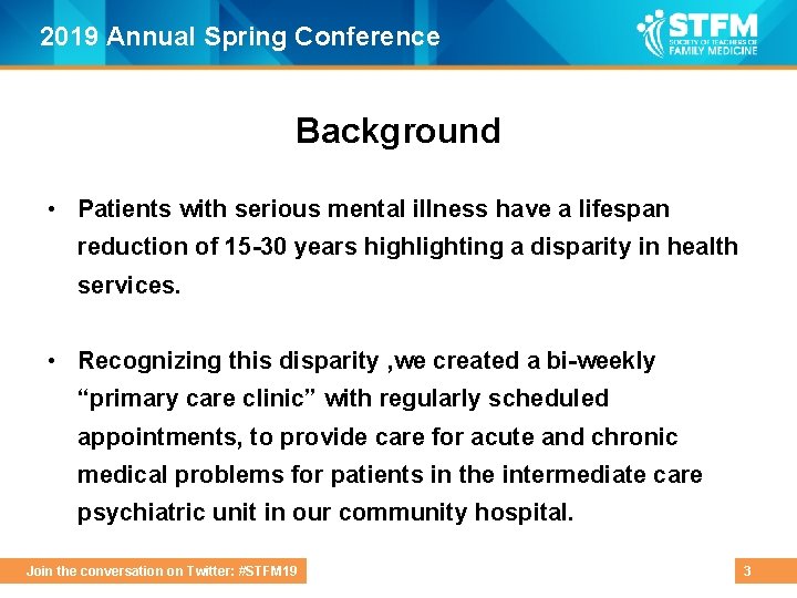 2019 Annual Spring Conference Background • Patients with serious mental illness have a lifespan