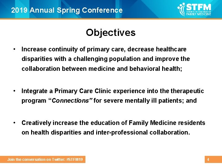 2019 Annual Spring Conference Objectives • Increase continuity of primary care, decrease healthcare disparities