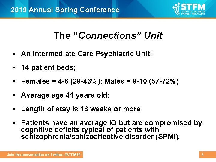 2019 Annual Spring Conference The “Connections” Unit • An Intermediate Care Psychiatric Unit; •