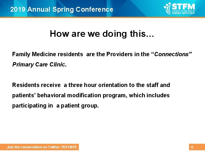 2019 Annual Spring Conference How are we doing this… Family Medicine residents are the