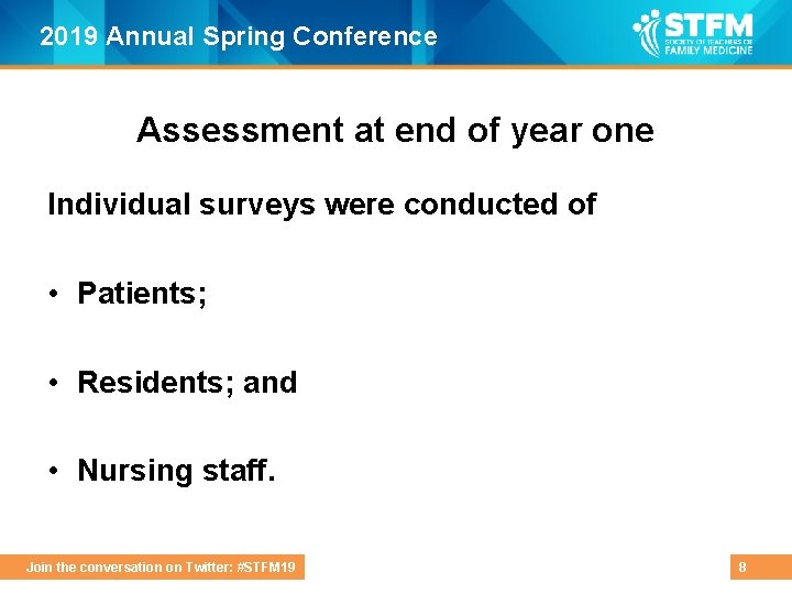 2019 Annual Spring Conference Assessment at end of year one Individual surveys were conducted