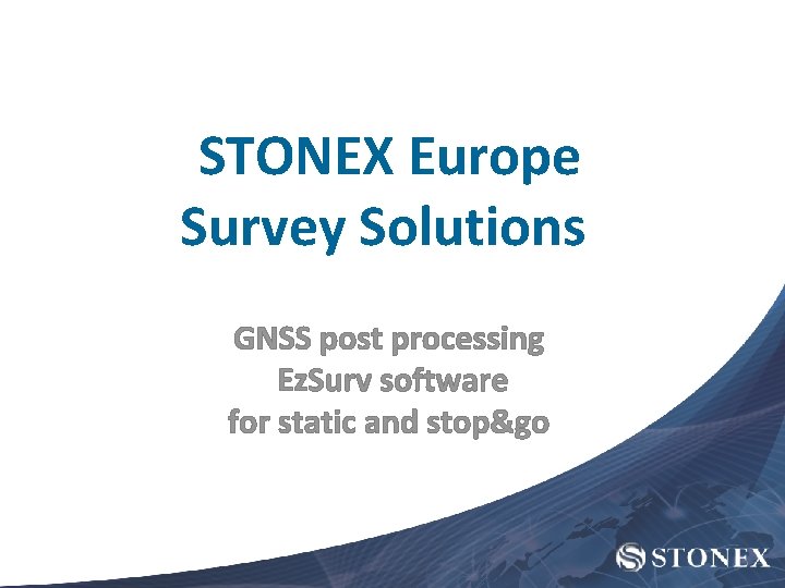 STONEX Europe Survey Solutions GNSS post processing Ez. Surv software for static and stop&go