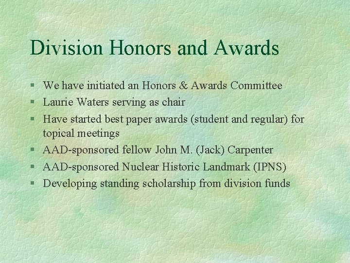 Division Honors and Awards § We have initiated an Honors & Awards Committee §