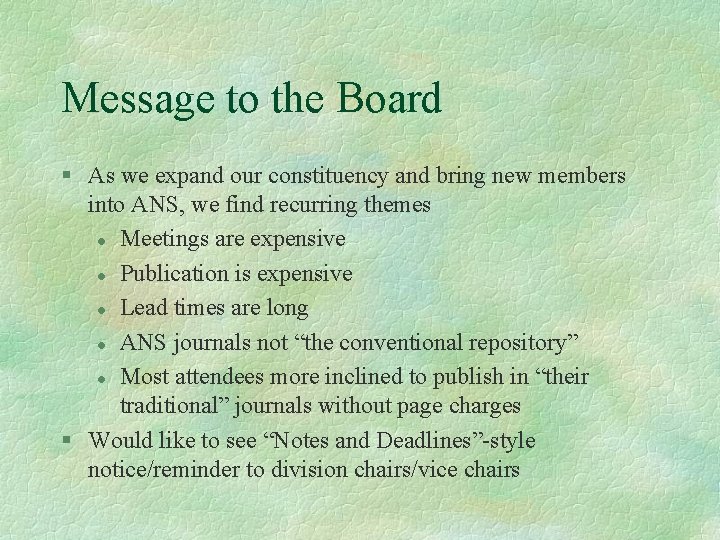 Message to the Board § As we expand our constituency and bring new members