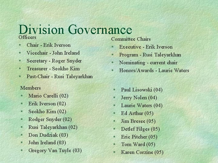 Division Governance Officers § § § Chair - Erik Iverson Vicechair - John Ireland