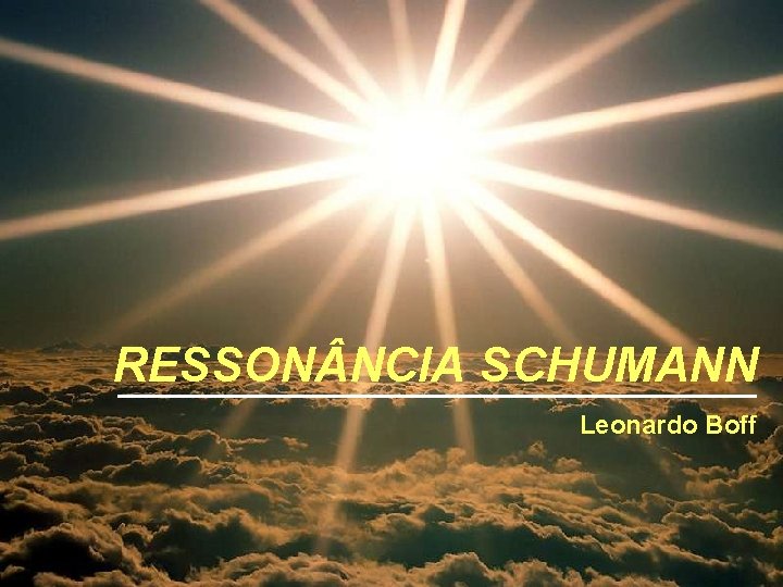 RESSON NCIA SCHUMANN Leonardo Boff 