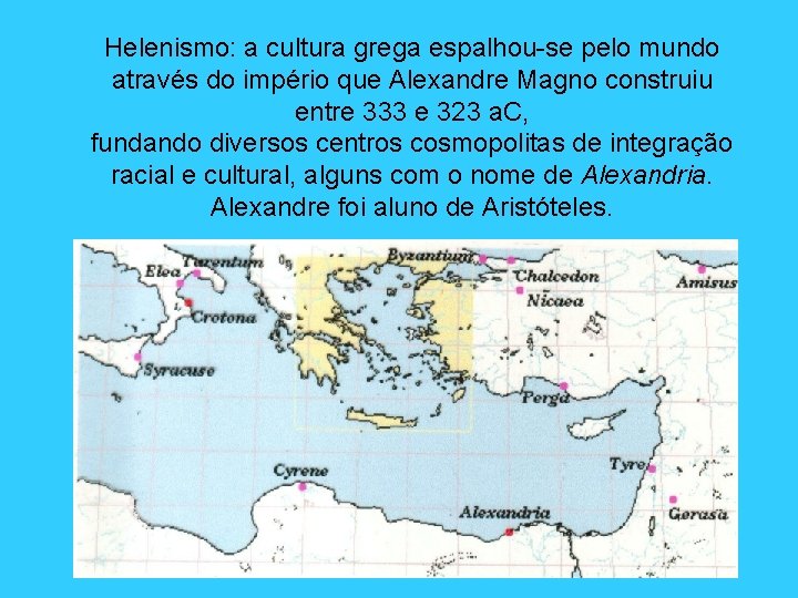 Helenismo: a cultura grega espalhou-se pelo mundo através do império que Alexandre Magno construiu