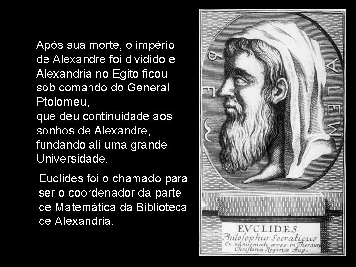 Após sua morte, o império de Alexandre foi dividido e Alexandria no Egito ficou