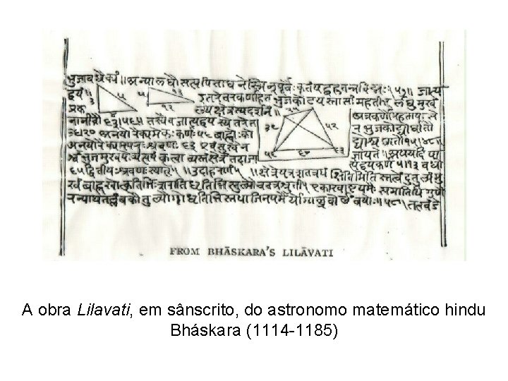 A obra Lilavati, em sânscrito, do astronomo matemático hindu Bháskara (1114 -1185) 