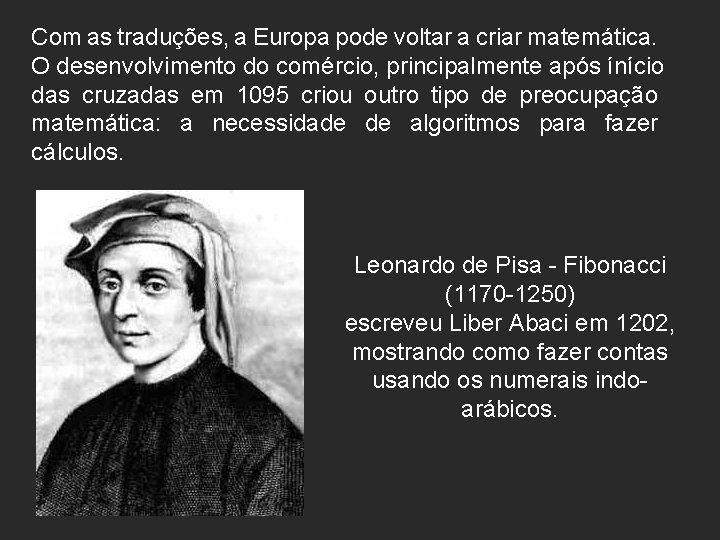 Com as traduções, a Europa pode voltar a criar matemática. O desenvolvimento do comércio,