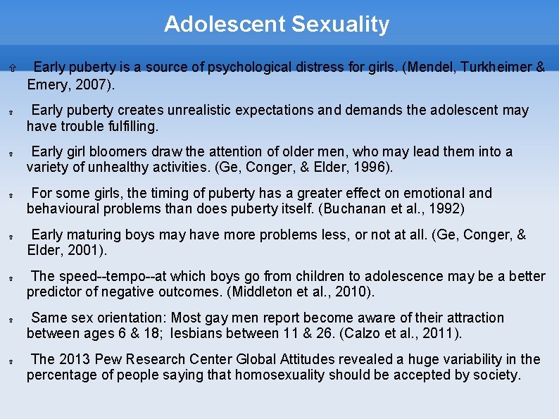 Adolescent Sexuality Early puberty is a source of psychological distress for girls. (Mendel, Turkheimer