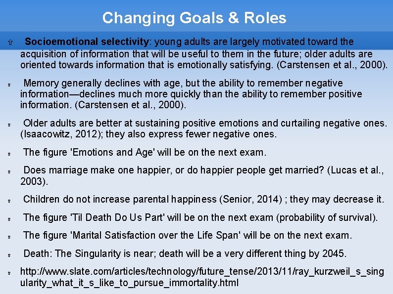 Changing Goals & Roles Socioemotional selectivity: young adults are largely motivated toward the acquisition