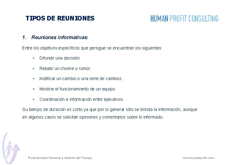 TIPOS DE REUNIONES 1. Reuniones informativas: Entre los objetivos específicos que persigue se encuentran