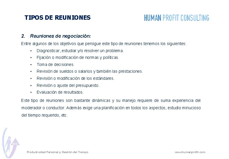 TIPOS DE REUNIONES 2. Reuniones de negociación: Entre algunos de los objetivos que persigue