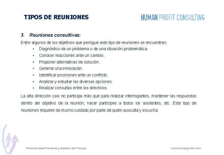 TIPOS DE REUNIONES 3. Reuniones consultivas: Entre algunos de los objetivos que persigue este