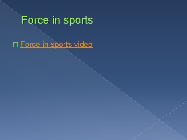 Force in sports � Force in sports video 