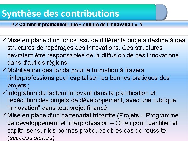 Synthèse des contributions 4. 3 Comment promouvoir une « culture de l’innovation » ?