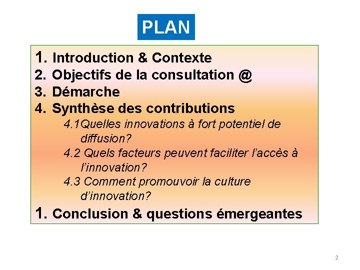 PLAN 1. Introduction & Contexte 2. Objectifs de la consultation @ 3. Démarche 4.