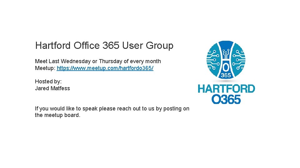 Hartford Office 365 User Group Meet Last Wednesday or Thursday of every month Meetup: