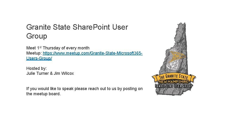 Granite State Share. Point User Group Meet 1 st Thursday of every month Meetup: