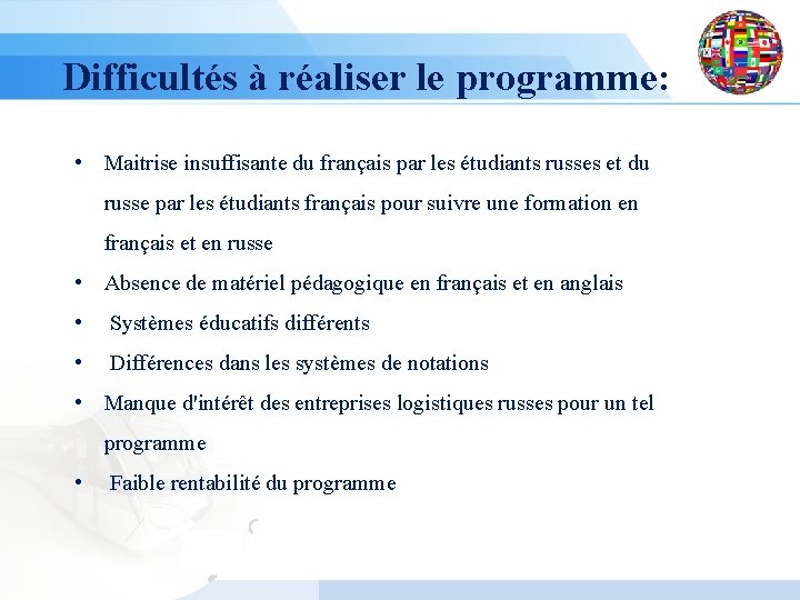 Difficultés à réaliser le programme: • Maitrise insuffisante du français par les étudiants russes