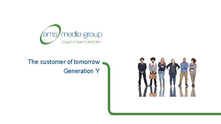 The customer of tomorrow Generation Y 