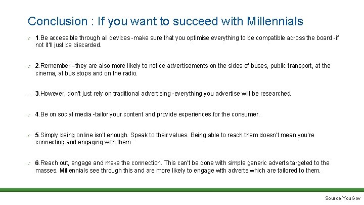 Conclusion : If you want to succeed with Millennials 1. Be accessible through all
